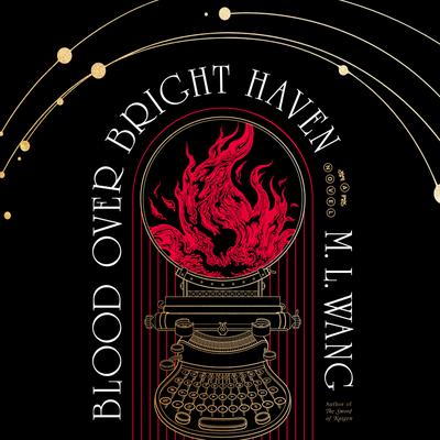 View audiobook of Blood Over Bright Haven by M. L. Wang