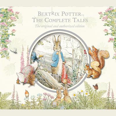 Beatrix Potter The Complete Tales by Beatrix Potter Narrated by 