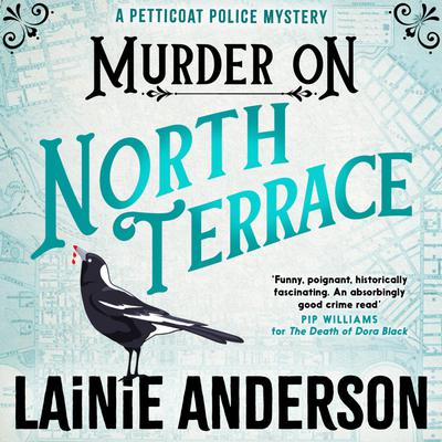 View audiobook of Murder on North Terrace: A Petticoat Police Mystery by Lainie Anderson