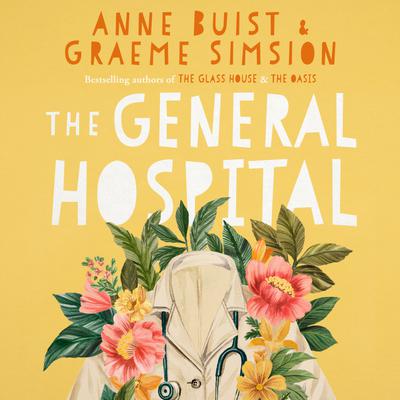 View audiobook of The General Hospital by Anne Buist & Graeme Simsion