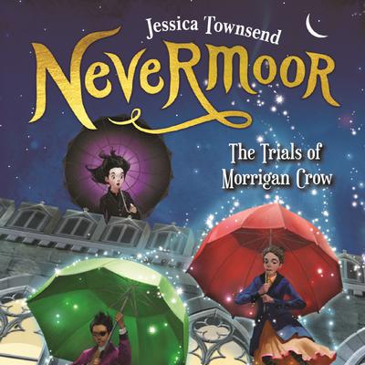Nevermoor: The Trials of Morrigan Crow