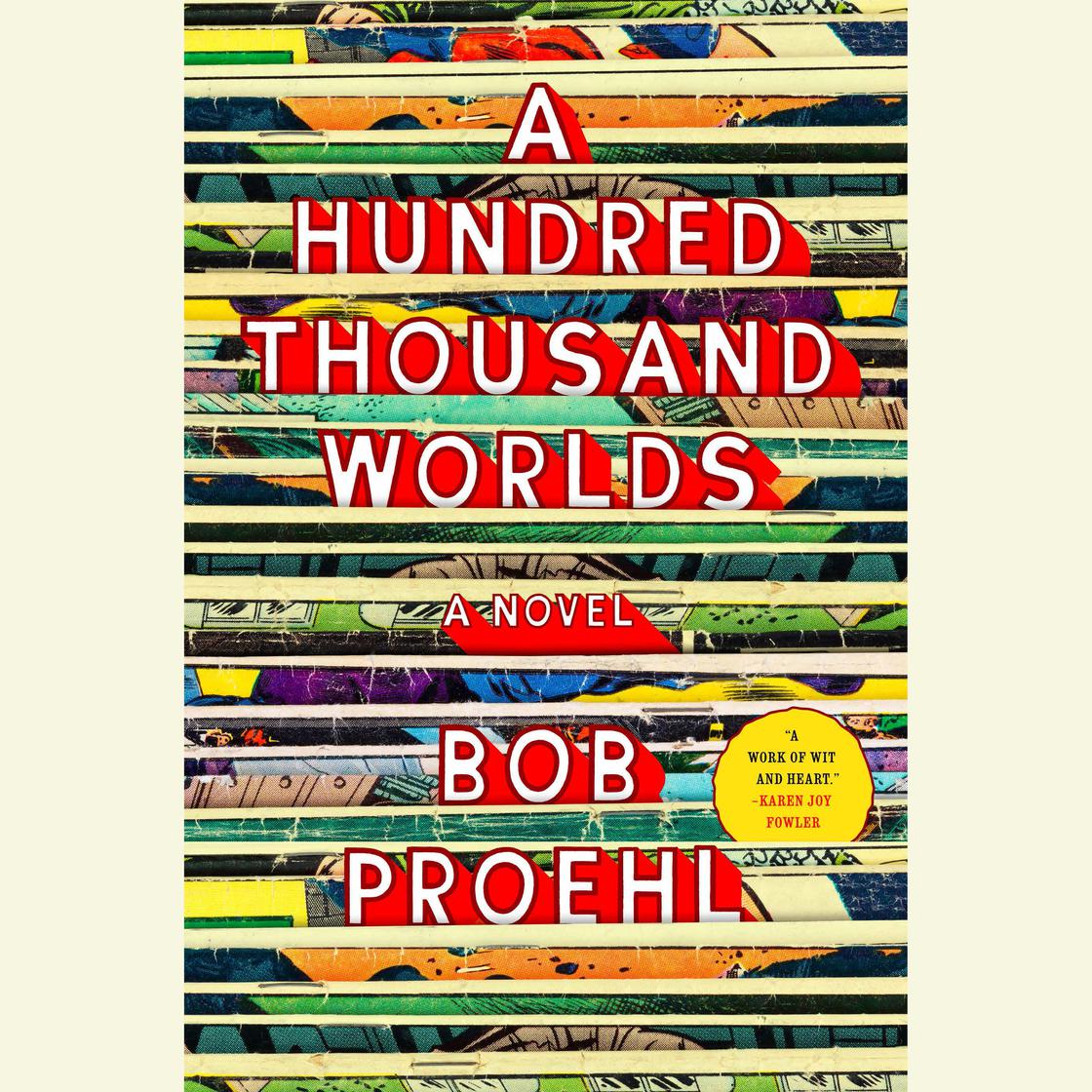 A Hundred Thousand Worlds by Bob Proehl