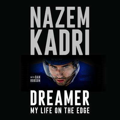 Dreamer by Nazem Kadri Narrated by Nazem Kadri Audiobook | Libro.fm