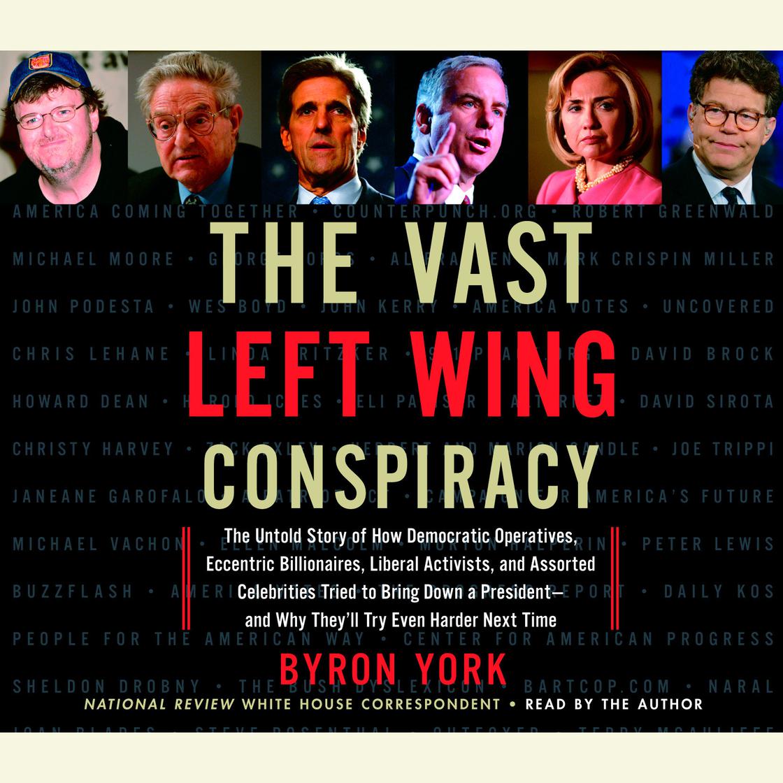 The Vast Left Wing Conspiracy - Abridged by Byron York