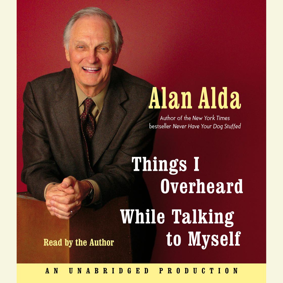 Things I Overheard While Talking to Myself by Alan Alda