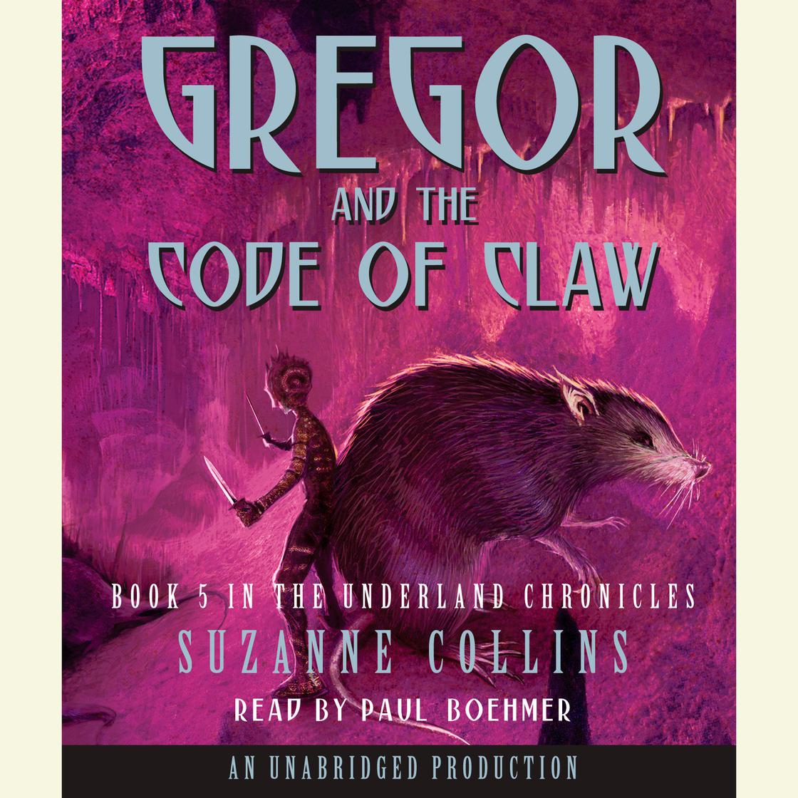 The Underland Chronicles Book Five: Gregor and the Code of Claw by Suzanne Collins