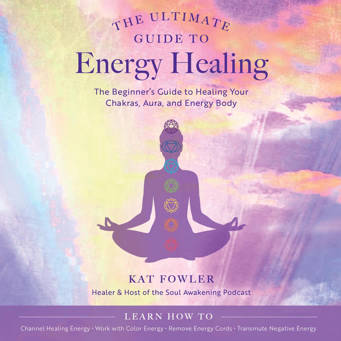 The Ultimate Guide to Energy Healing Audiobook | Libro.fm