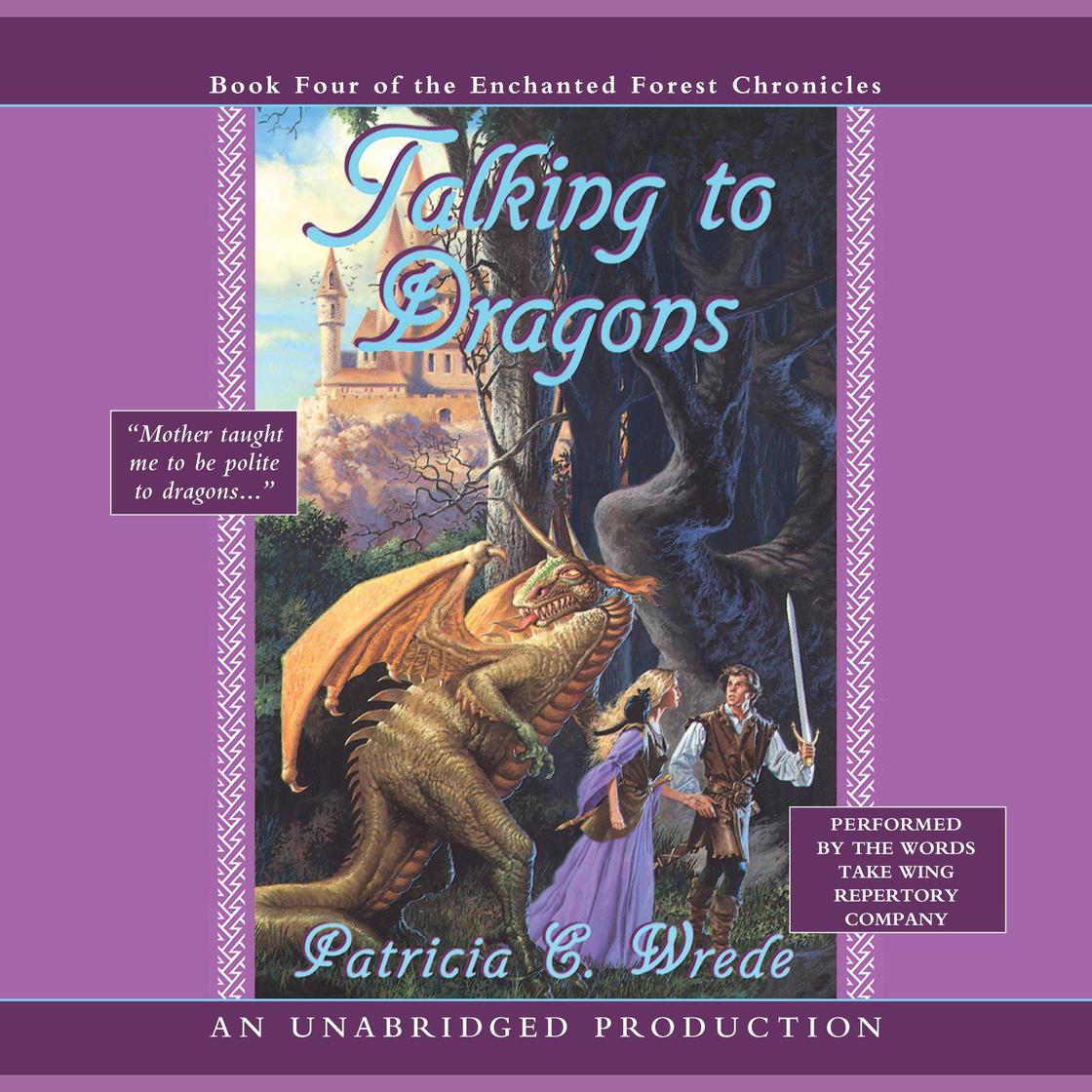 The Enchanted Forest Chronicles Book Four: Talking to Dragons by Patricia C. Wrede