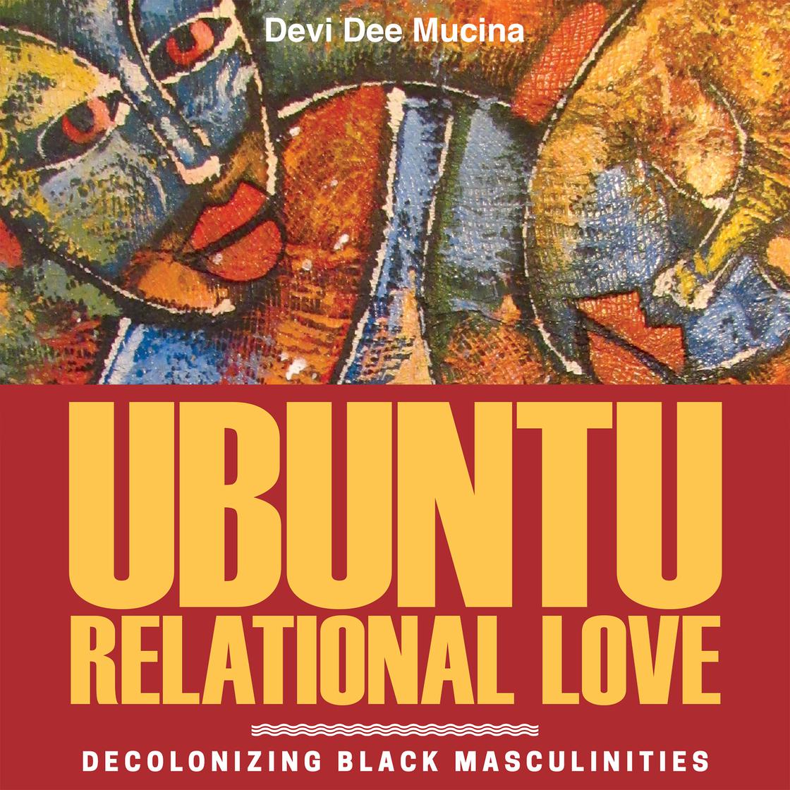 Ubuntu Relational Love by Devi Dee Mucina