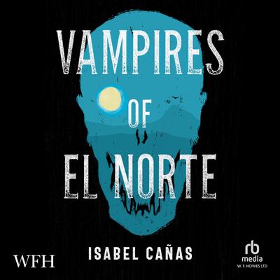 Vampires of El Norte