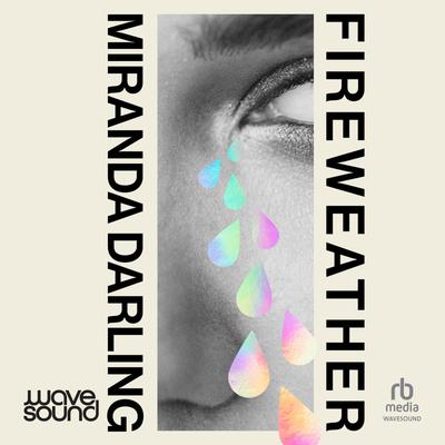 View audiobook of Fireweather by Miranda Darling