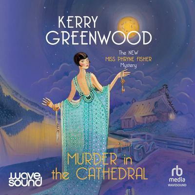 View audiobook of Murder in the Cathedral by Kerry Greenwood