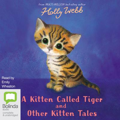 A Kitten Called Tiger and Other Kitten Tales Audiobook | Libro.fm