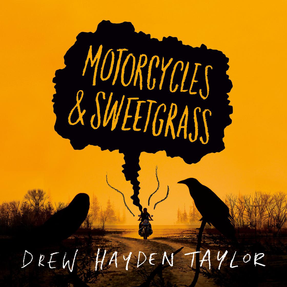 Motorcycles & Sweetgrass by Drew Hayden Taylor