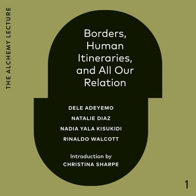 Borders, Human Itineraries, and All Our Relation