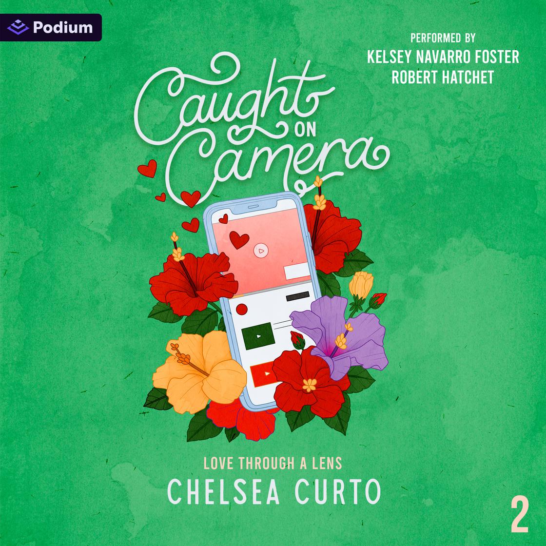 Caught on Camera by Chelsea Curto Narrated by Kelsey Navarro