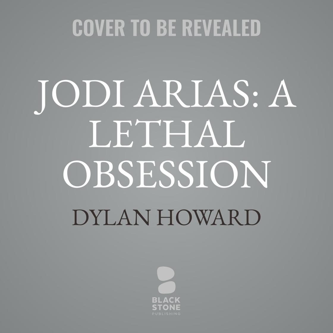 Jodi Arias: A Lethal Obsession Audiobook | Libro.fm, image size:1120x1120