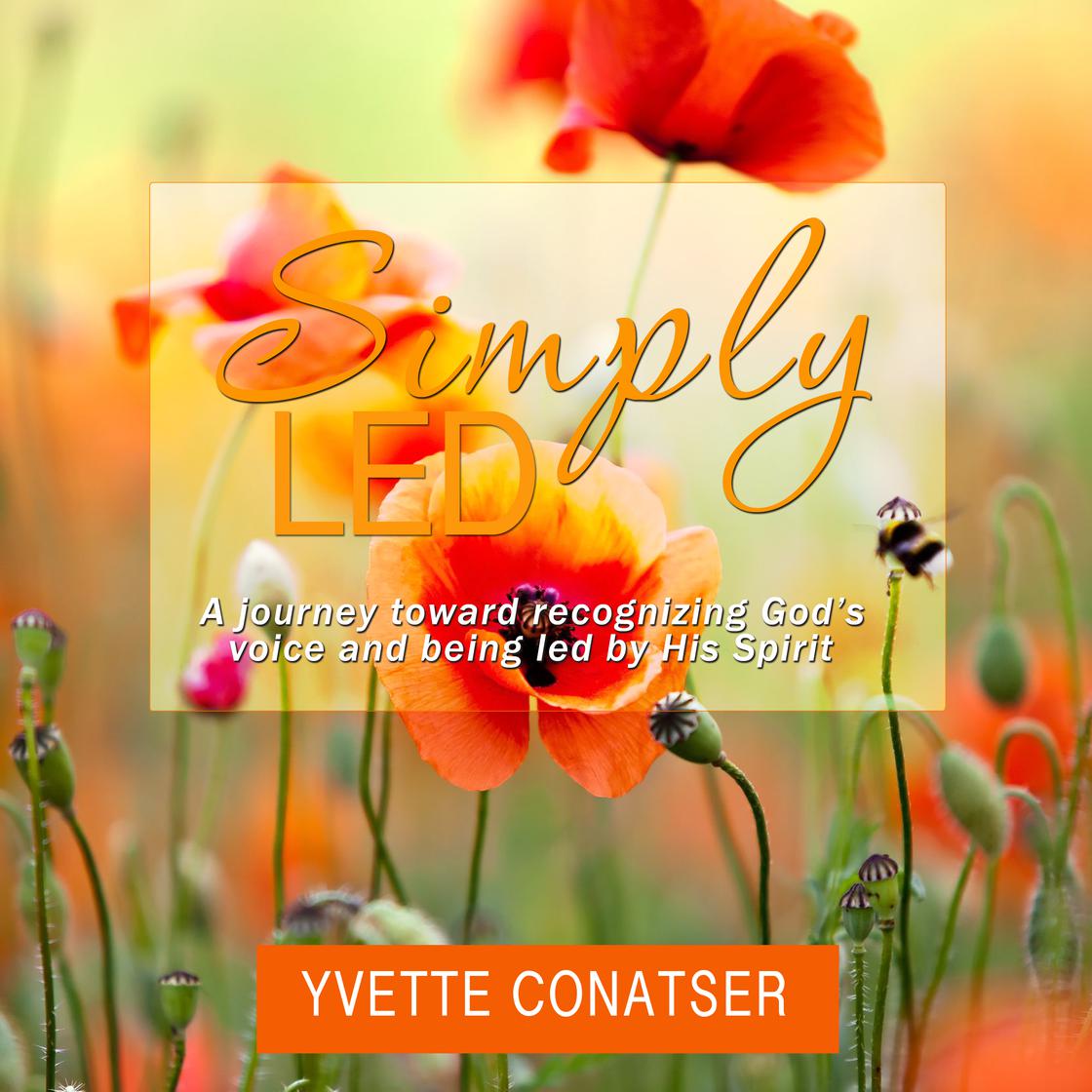 Simply Led: A journey toward recognizing God's voice and being led by ...