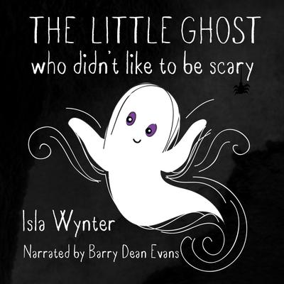 The Little Ghost Who Didn't Like to Be Scary