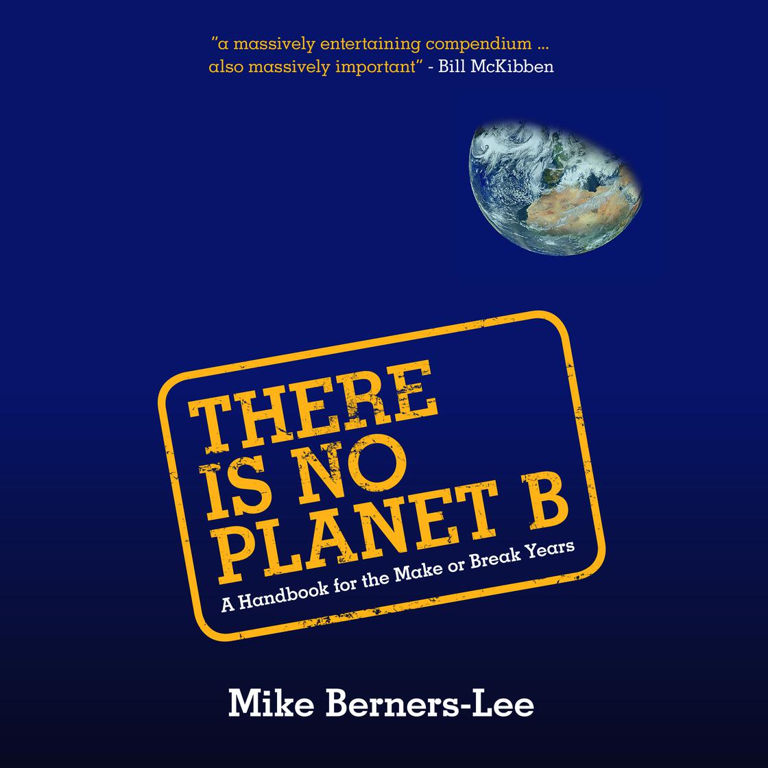 There Is No Planet B by Mike Berners-Lee