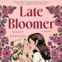 View audiobook of Late Bloomer by Mazey Eddings