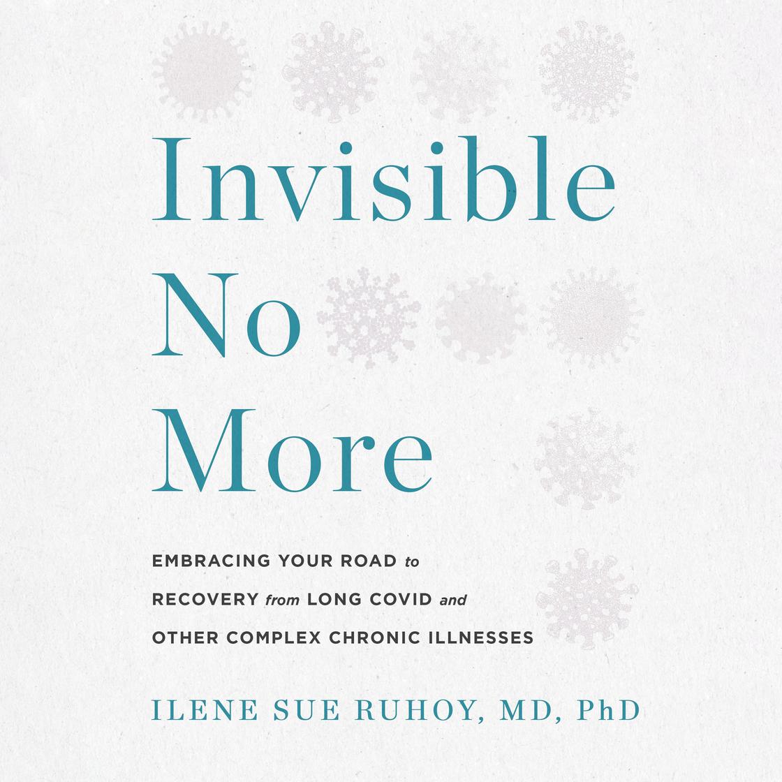 View audiobook of Invisible No More by Ilene Sue Ruhoy, MD, PhD