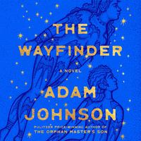 View audiobook of The Wayfinder by Adam Johnson