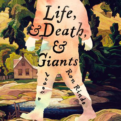 Life, and Death, and Giants