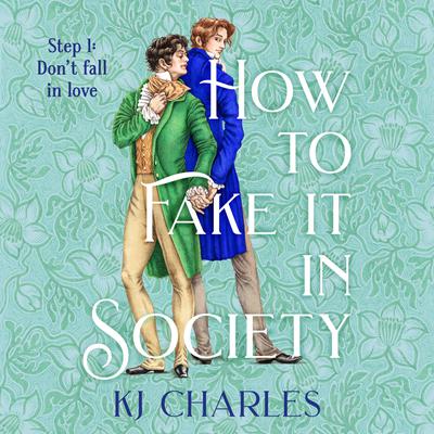 View audiobook of How to Fake It in Society by KJ Charles