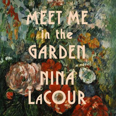 View audiobook of Meet Me in the Garden by Nina LaCour