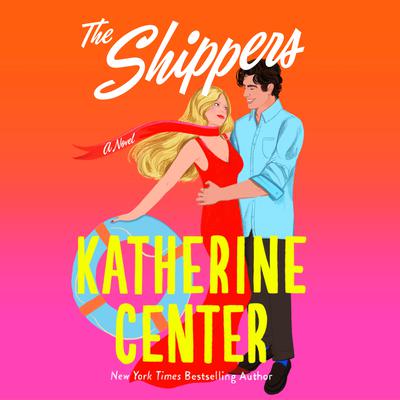 View audiobook of The Shippers by Katherine Center