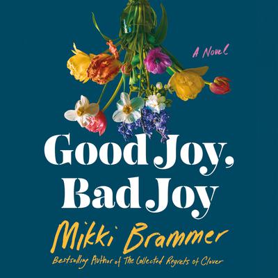 View audiobook of Good Joy, Bad Joy by Mikki Brammer