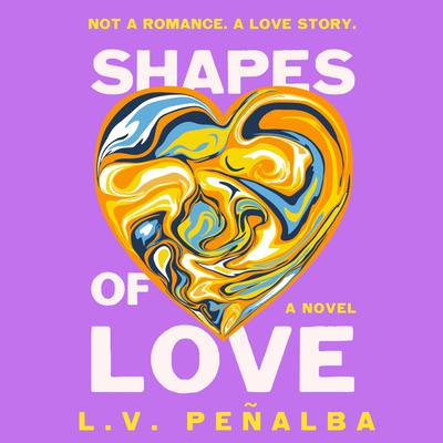 Shapes of Love by L. V. Peñalba Narrated by Mieko Gavia Audiobook