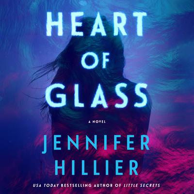 View audiobook of Heart of Glass by Jennifer Hillier