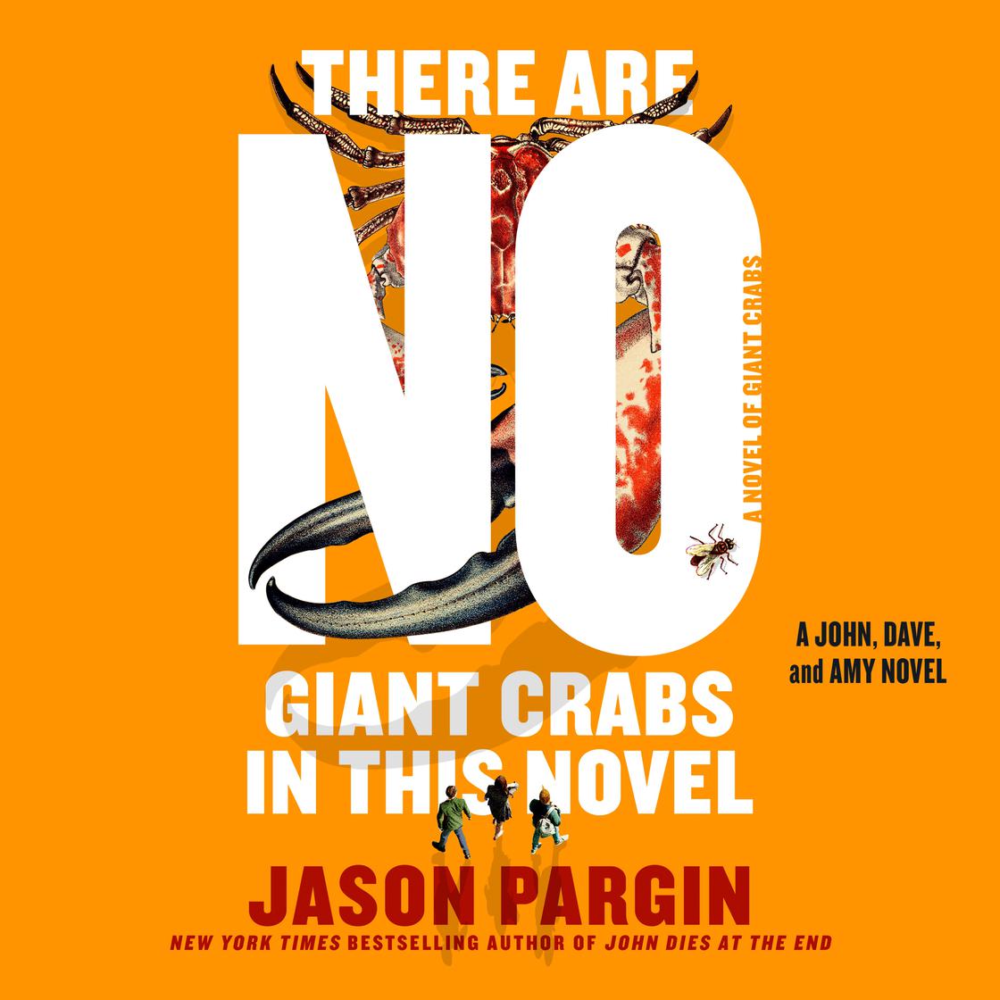 There Are No Giant Crabs in This Novel by Jason Pargin Narrated by