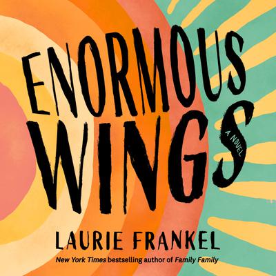 View audiobook of Enormous Wings by Laurie Frankel
