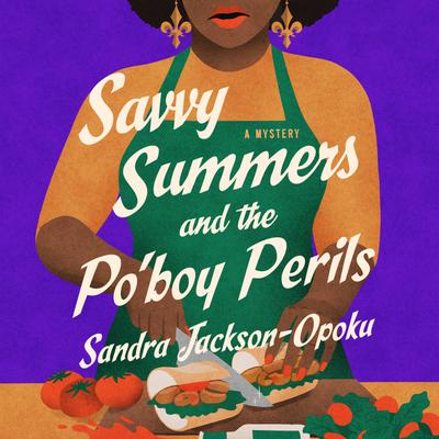 View audiobook of Savvy Summers and the Po'boy Perils by Sandra Jackson-Opoku
