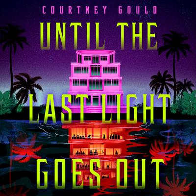 View audiobook of Until the Last Light Goes Out by Courtney Gould