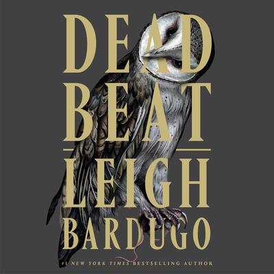 View audiobook of Dead Beat by Leigh Bardugo