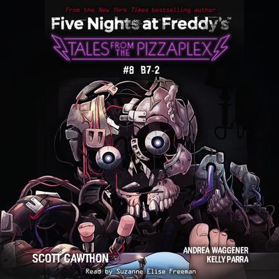 Tales from the Pizzaplex #8: B7-2: An AFK Book (Five Nights at