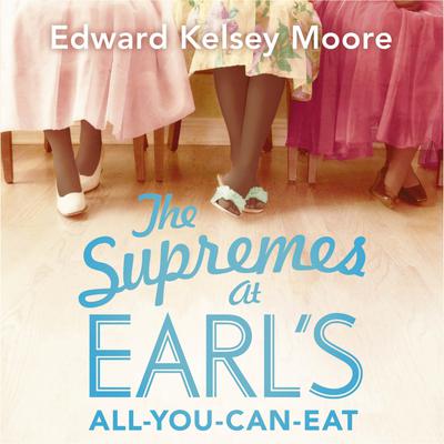 The Supremes at Earl's All-You-Can-Eat