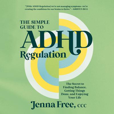 View audiobook of The Simple Guide to ADHD Regulation by Jenna Free, CCC