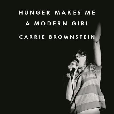 Hunger Makes Me a Modern Girl
