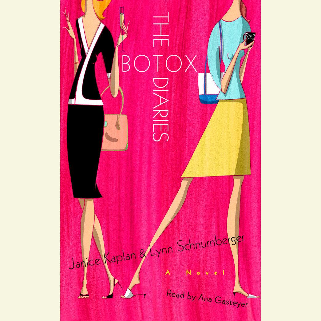 The Botox Diaries by Janice Kaplan & Lynn Schnurnberger