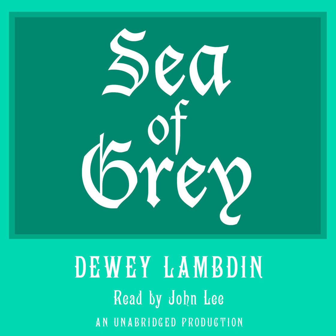 Sea of Grey: An Alan Lewrie Naval Adventure #10, Dewey Lambdin