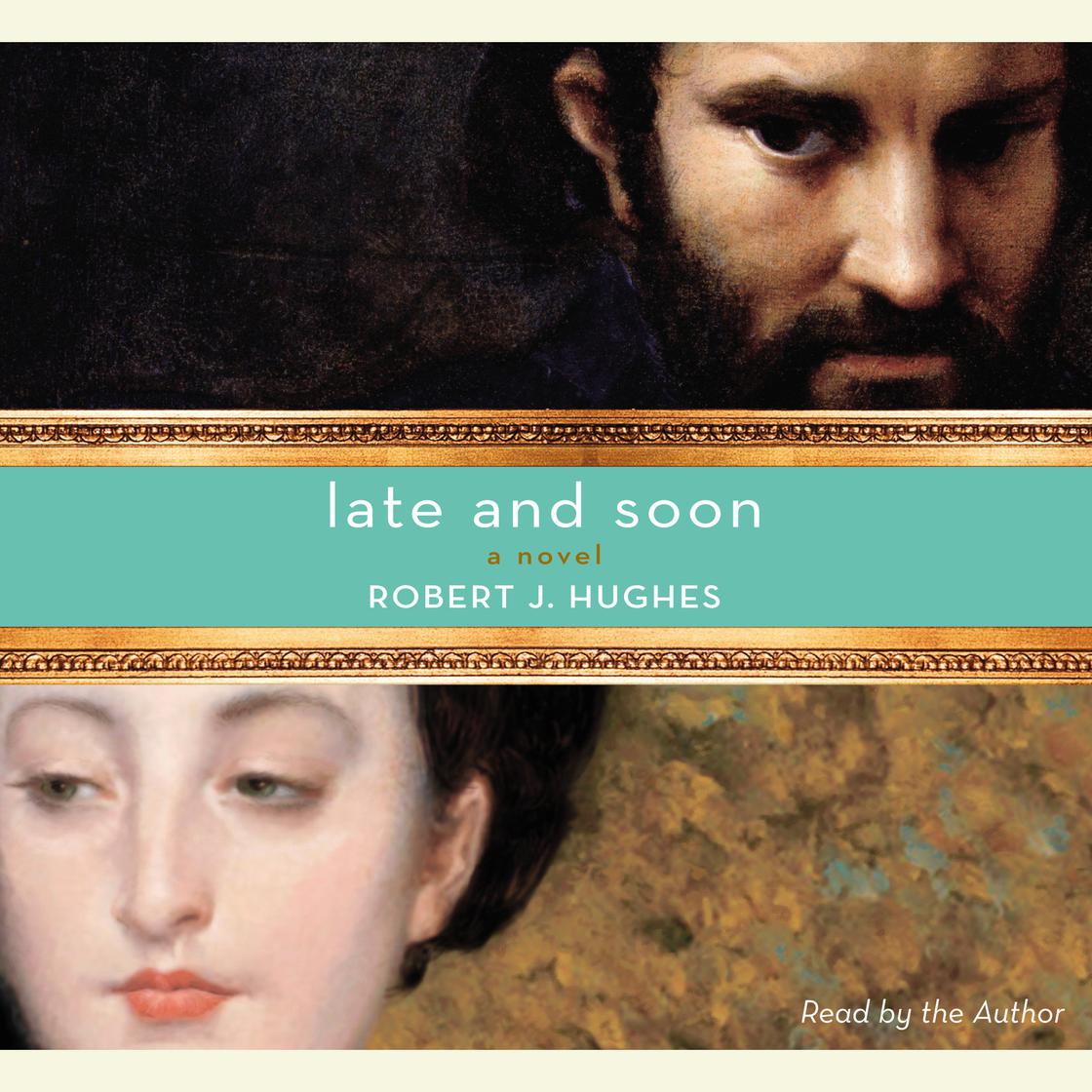 Late and Soon by Robert J. Hughes