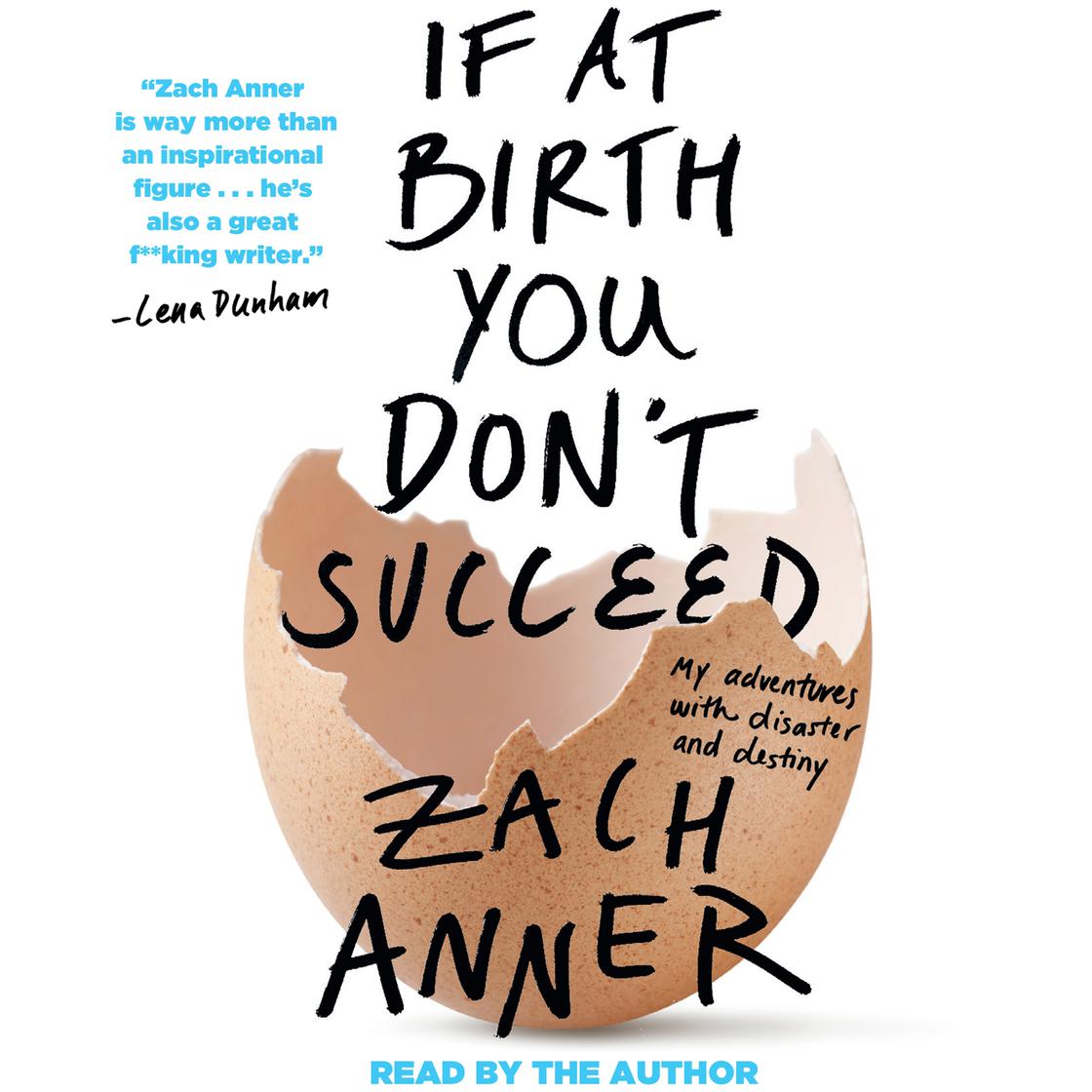 If at Birth You Don't Succeed by Zach Anner