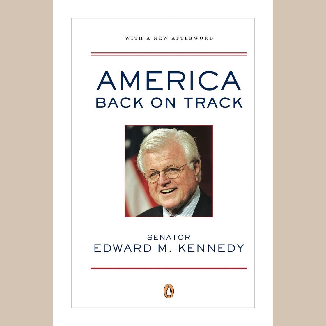 America Back on Track - Abridged by Edward M. Kennedy