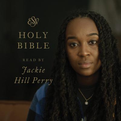 ESV Audio Bible, Read by Jackie Hill Perry Audiobook | Libro.fm