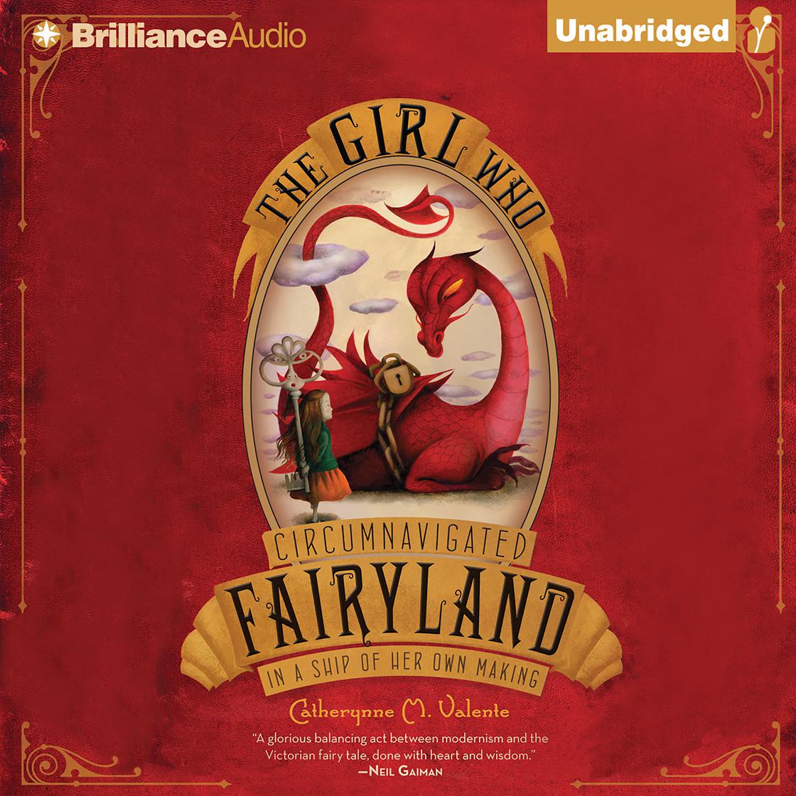 The Girl Who Circumnavigated Fairyland in a Ship of Her Own Making by Catherynne M. Valente